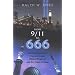 From 9/11 To 666: THE CONVERGENCE OF CURRENT EVENTS, BIBLICAL PROPHECY AND THE VISION OF ISLAM
