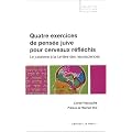 Quatre Exercices de pens�e juive pour cerveaux r�fl�chis : Le Juda�sme � la lumi�re des neurosciences