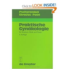 Praktische Gynakologie: Fur Studium, Klinik Und Praxis by W. Pschyrembel, G. Strauss and E. Petri