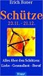 Sch�tze 23.11.-21.12.: Alles �ber den Sch�tzen: Liebe - Gesundheit - Beruf