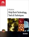A Guide to Help Desk Technology, Tools and Techniques
