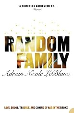 Random Family: Love, Drugs, Trouble, and Coming of Age in the Bronx