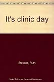 It's clinic day