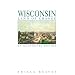 Wisconsin, Land of Change: An Illustrated History