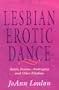The Lesbian Erotic Dance: Butch, Femme, Androgyny, and Other Rhythms