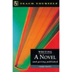 Writing a Novel and Getting Published (Teach Yourself: Writer's Library)