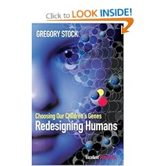 Redesigning Humans: Choosing Our Children's Genes