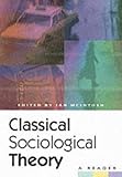 Classical sociological theory : a reader
