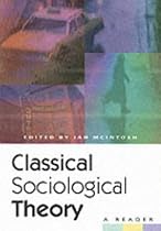 Classical Sociological Theory: A Reader