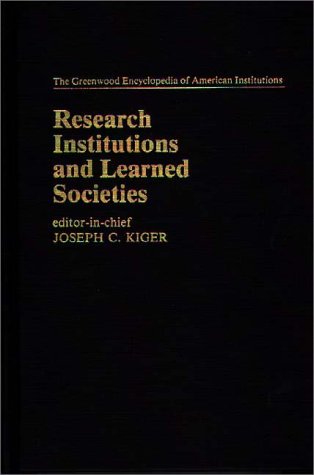 Textbook - Research Institutions and Learned Societies: (The Greenwood Encyclopedia of American Institutions)