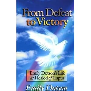 From Defeat to Victory: Emily Dotson's Life as Healed of Lupus