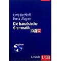 Die franz�sische Grammatik: Regeln - Anwendung - Training