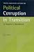 Political Corruption in Transition: A Sceptic's Handbook