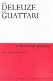 A Thousand Plateaus: Capitalism and Schizophrenia