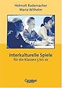 Praxisbuch - Lernkompetenz: Geschichte, Geografie, Politik, Religion: Praxisbuch: Interkulturelle Spiele. Für das 5. bis 10. Schuljahr