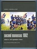 Second Manassas 1862: Robert E. Lee's Greatest Victory (Praeger Illustrated Military History)