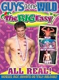 Guys Gone Wild: The Big Easy