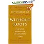 Without Roots: The West, Relativism, Christianity, Islam