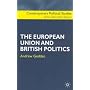 The European Union and British Politics (Contemporary Political Studies)
