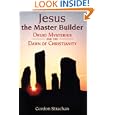 Jesus, the Master Builder : Druid Mysteries and the Dawn of Christianity by  Gordon Strachan