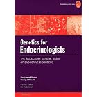Genetics for Endocrinologists: The Molecular Genetic Basis of Endocrinological Disorders by B. Glaser