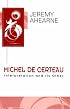 Michel de Certeau: Interpretation and Its Other (Key Contemporary Thinkers)