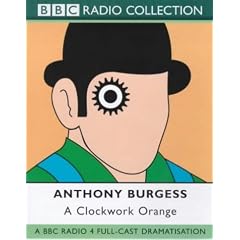 A Clockwork Orange: Starring Jason Hughes & Jack Devenport (BBC Radio Collection)