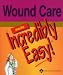 Search : Wound Care Made Incredibly Easy! (Incredibly Easy! Series)