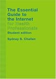 The Essential Guide to the Internet for Health Professionals