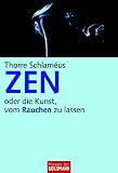ZEN oder die Kunst, vom Rauchen zu lassen