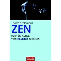 ZEN: oder die Kunst, vom Rauchen zu lassen