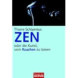 ZEN  - oder die Kunst, vom Rauchen zu lassenvon "Thorre Schlam�us"