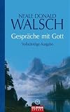 Gespräche mit Gott: Vollständige Ausgabe