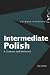 Intermediate Polish: A Grammar and Workbook (Grammar Workbooks)