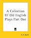Book A Collection Of Old English Plays Part One