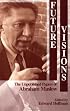 Future Visions: The Unpublished Papers of Abraham Maslow