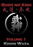 Budo No Kiso Volume 1: Kihon Waza