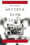 Letters From Palestine: A Volunteer In A Refugee Camp Writes To His Children: Second Edition
