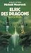 Le Cycle d'Elric : Elric des Dragons (Poche)