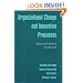 Organizational Change and Innovation Processes: Theory and Methods for Research