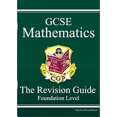 GCSE Mathematics - The Revision Guide - Foundation Level