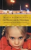 Das Wunder von St - Petersburg: Ru&szlig;lands Kinder und die Macht der Phantasie - Maria Blumencron