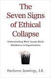  : The Seven Signs of Ethical Collapse: How to Spot Moral Meltdowns in Companies... Before It's Too Late