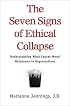 The Seven Signs of Ethical Collapse: How to Spot Moral Meltdowns in Companies... Before It's Too Late