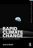 Rapid climate change : causes, consequences, and solutions