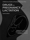 Drugs in Pregnancy and Lactation: A Reference Guide to Fetal and Neonatal Risk