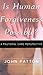 Is Human Forgiveness Possible?