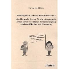 Hochbegabte Kinder in der Grundschule. Eine Herausforderung f�r die p�dagogische Arbeit unter besonderer Ber�cksichtigung von Identifikation und F�rderung.