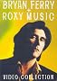 Bryan Ferry & Roxy Music - Video Collection