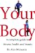 Your body - A complete guide to fitness, health and beauty Your body - A complete guide to fitness, health and beauty
